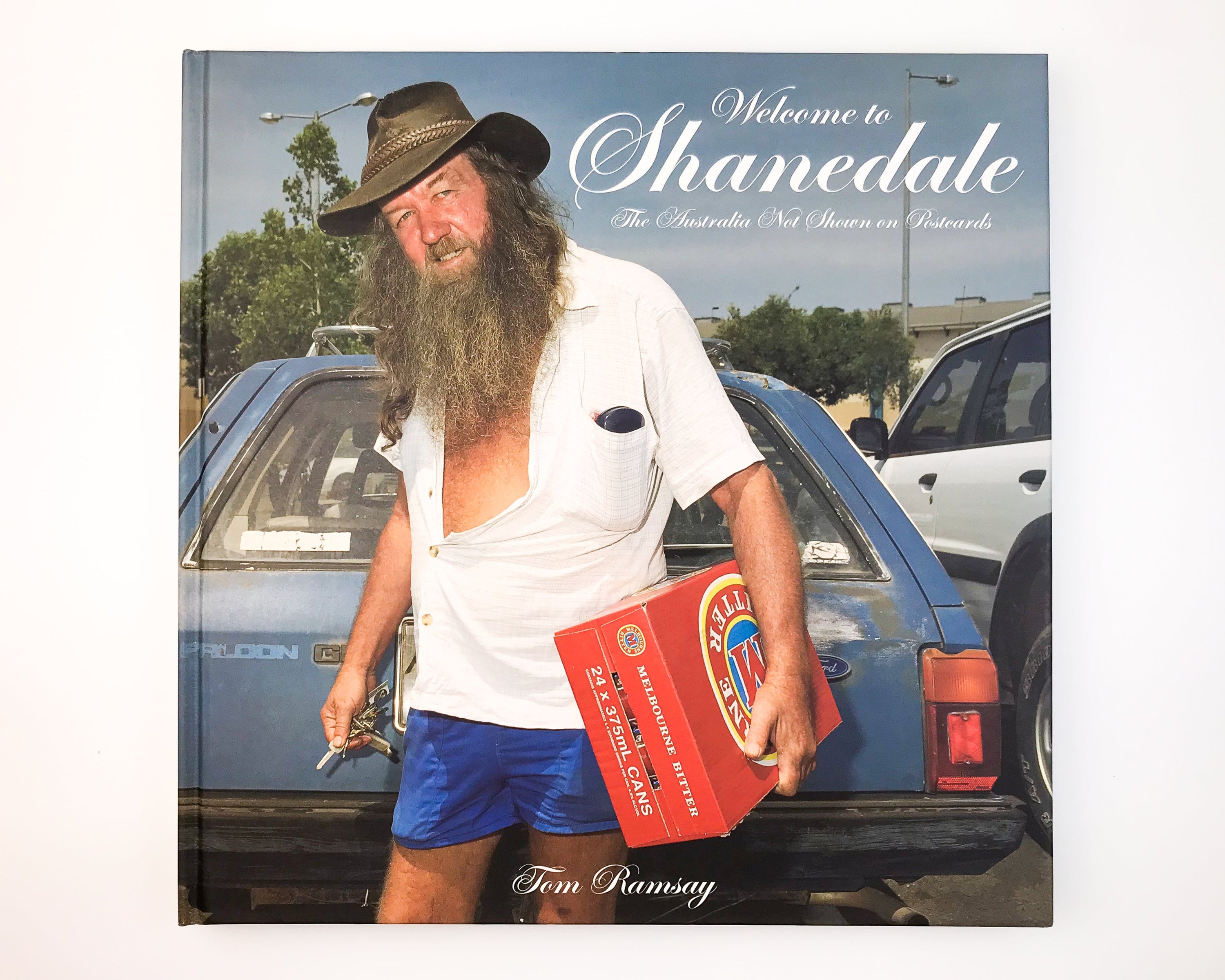 TOM RAMSAY: WELCOME TO SHANEDALE, THE AUSTRALIA NOT SHOWN ON POSTCARDS [2006] — SIGNED COPY
