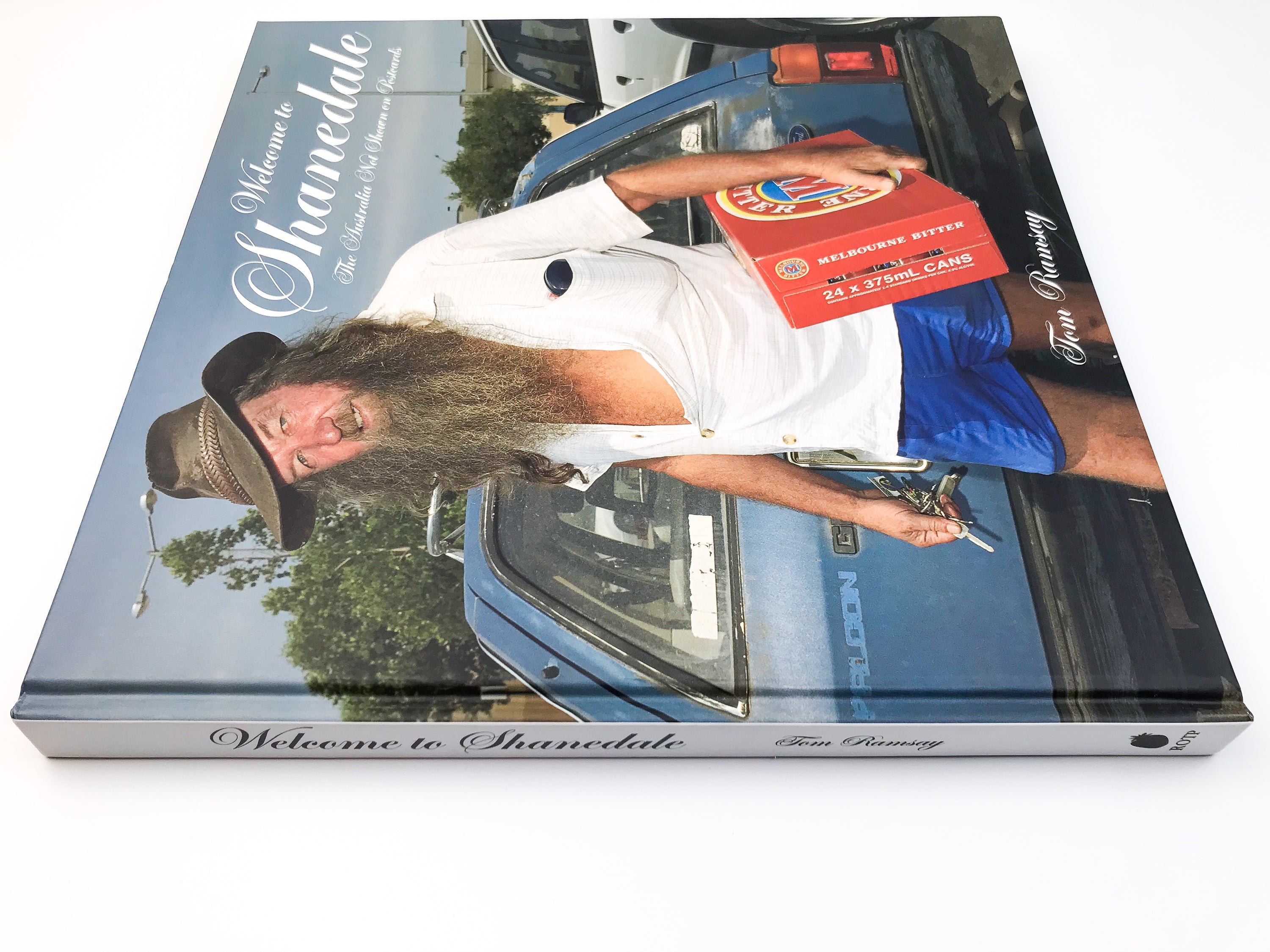 TOM RAMSAY: WELCOME TO SHANEDALE, THE AUSTRALIA NOT SHOWN ON POSTCARDS [2006] — SIGNED COPY