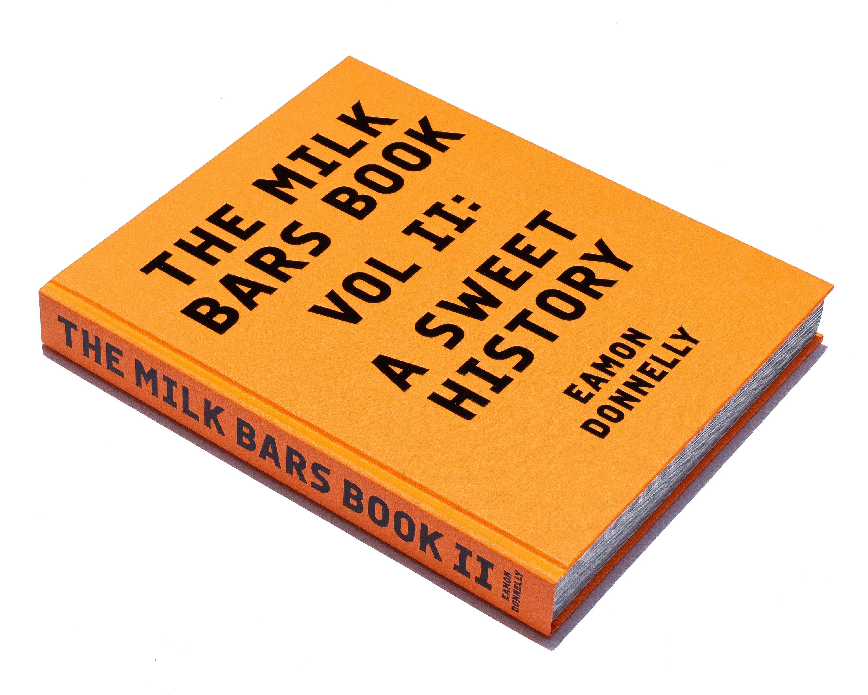 The Milk Bars Book. Volume II: A Sweet History [Orange Fizz Edition]